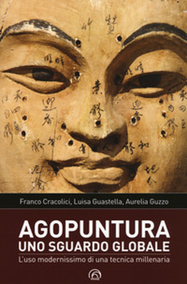 Agopuntura. Uno sguardo globale. L'uso modernissimo di una tecnica millenaria - Librerie.coop Agopuntura. Uno sguardo globale. L'uso modernissimo di una tecnica millenaria - Librerie.coop