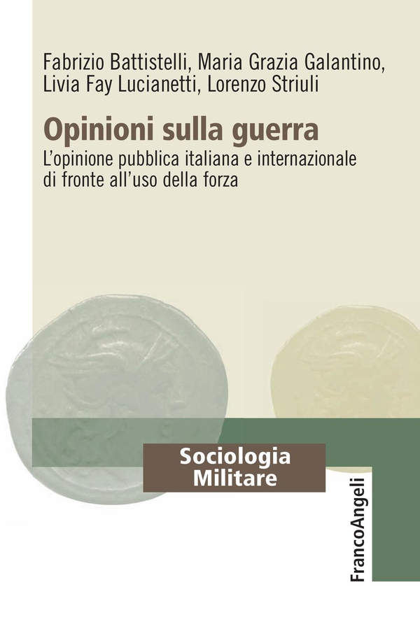 Opinioni sulla guerra. L’opinione pubblica italiana e internazionale di fronte all’uso della forza - Librerie.coop Opinioni sulla guerra. L’opinione pubblica italiana e internazionale di fronte all’uso della forza - Librerie.coop