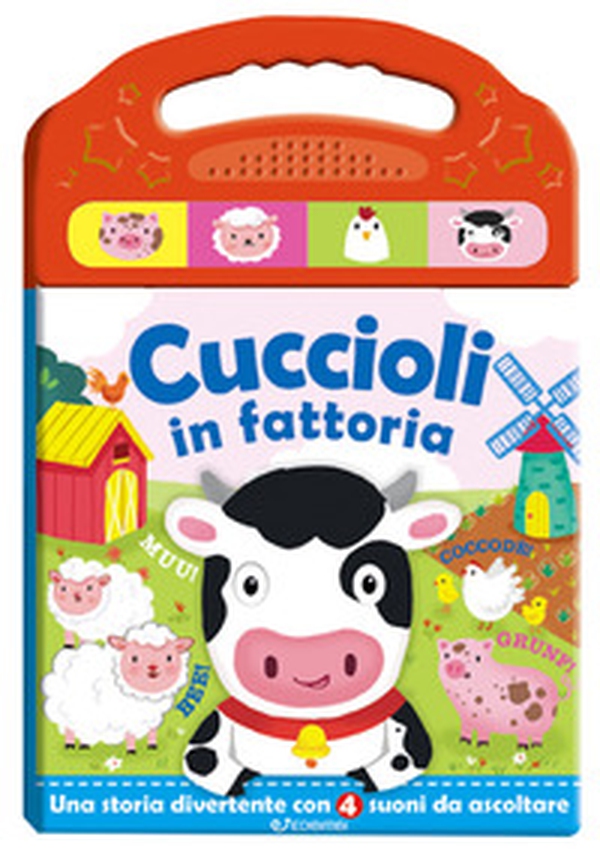 Cuccioli nella fattoria. Schiaccia e ascolta - Librerie.coop Cuccioli nella fattoria. Schiaccia e ascolta - Librerie.coop