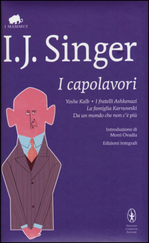I capolavori: Yoshe Kalb-I fratelli Ashkenazi-La famiglia Karnowski-Da un mondo che non c'è più. Ediz. integrali - Librerie.coop I capolavori: Yoshe Kalb-I fratelli Ashkenazi-La famiglia Karnowski-Da un mondo che non c'è più. Ediz. integrali - Librerie.coop