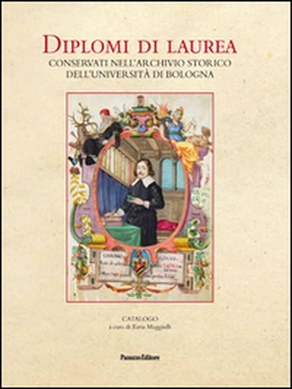 Diplomi di laurea. Conservati nell'Archivio storico dell'università di Bologna - Librerie.coop Diplomi di laurea. Conservati nell'Archivio storico dell'università di Bologna - Librerie.coop
