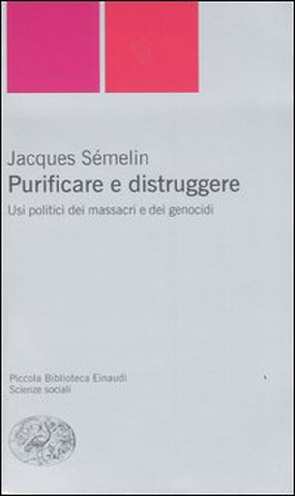 Purificare e distruggere. Usi politici dei massacri e dei genocidi - Librerie.coop Purificare e distruggere. Usi politici dei massacri e dei genocidi - Librerie.coop