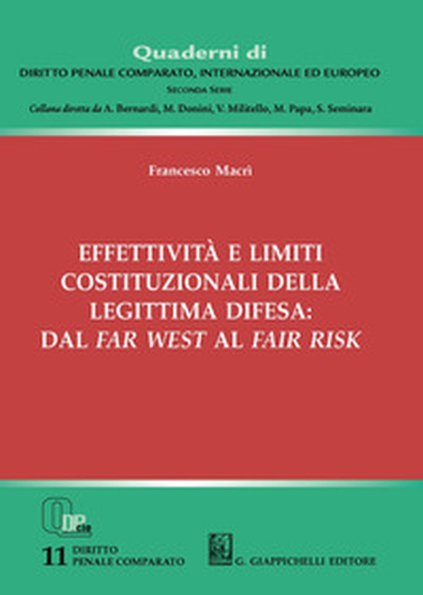 Effettività e limiti costituzionali della legittima difesa: dal far west al fair risk - Librerie.coop Effettività e limiti costituzionali della legittima difesa: dal far west al fair risk - Librerie.coop