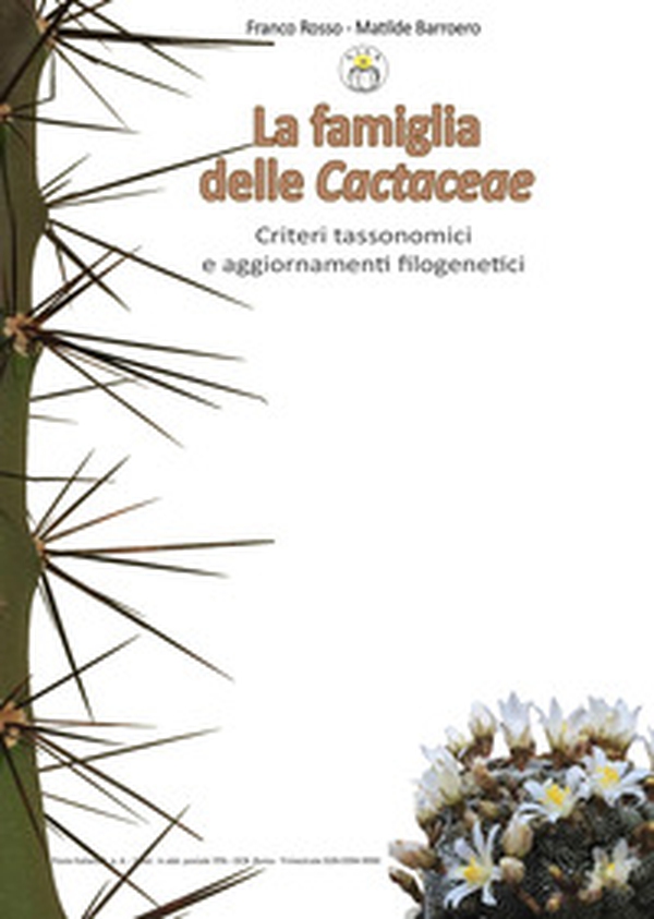 La famiglia delle cactaceae. Criteri tassonomici e aggiornamenti filogenetici - Librerie.coop La famiglia delle cactaceae. Criteri tassonomici e aggiornamenti filogenetici - Librerie.coop