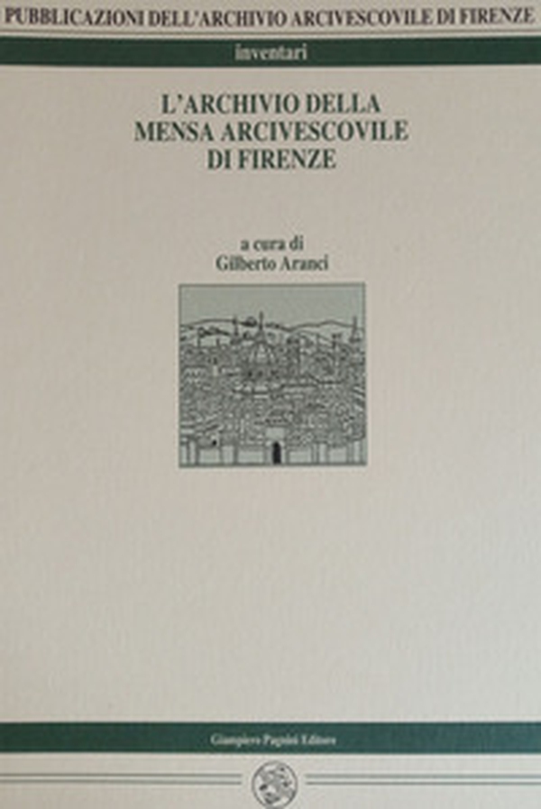 L'archivio della mensa arcivescovile di Firenze - Librerie.coop L'archivio della mensa arcivescovile di Firenze - Librerie.coop