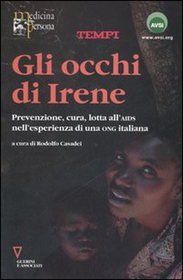 Gli occhi di Irene. Prevenzione, cura, lotta all'AIDS nell'esperienza di una ONG italiana - Librerie.coop Gli occhi di Irene. Prevenzione, cura, lotta all'AIDS nell'esperienza di una ONG italiana - Librerie.coop