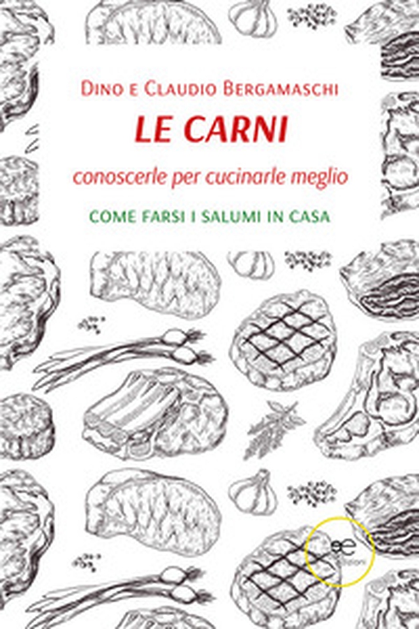 Le carni. Conoscerle per cucinarle meglio. Come farsi i salumi in casa - Librerie.coop Le carni. Conoscerle per cucinarle meglio. Come farsi i salumi in casa - Librerie.coop