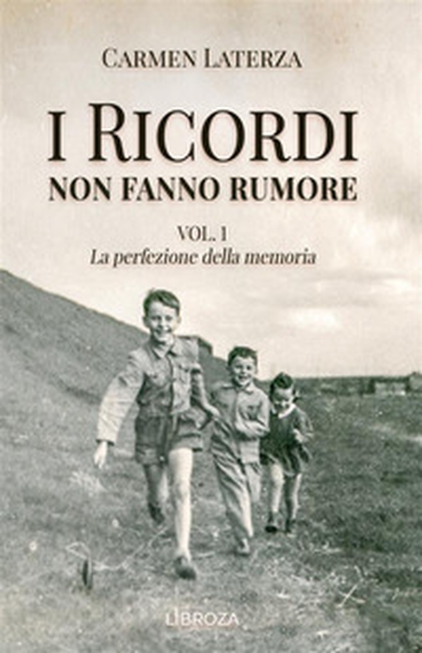 La perfezione della memoria. I ricordi non fanno rumore - Vol. 1 - Librerie.coop La perfezione della memoria. I ricordi non fanno rumore - Vol. 1 - Librerie.coop