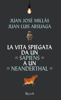 La vita spiegata da un Sapiens a un Neanderthal - Librerie.coop