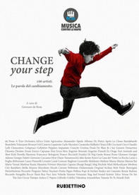 Change your step. 100 artisti. Le parole del cambiamento - Librerie.coop