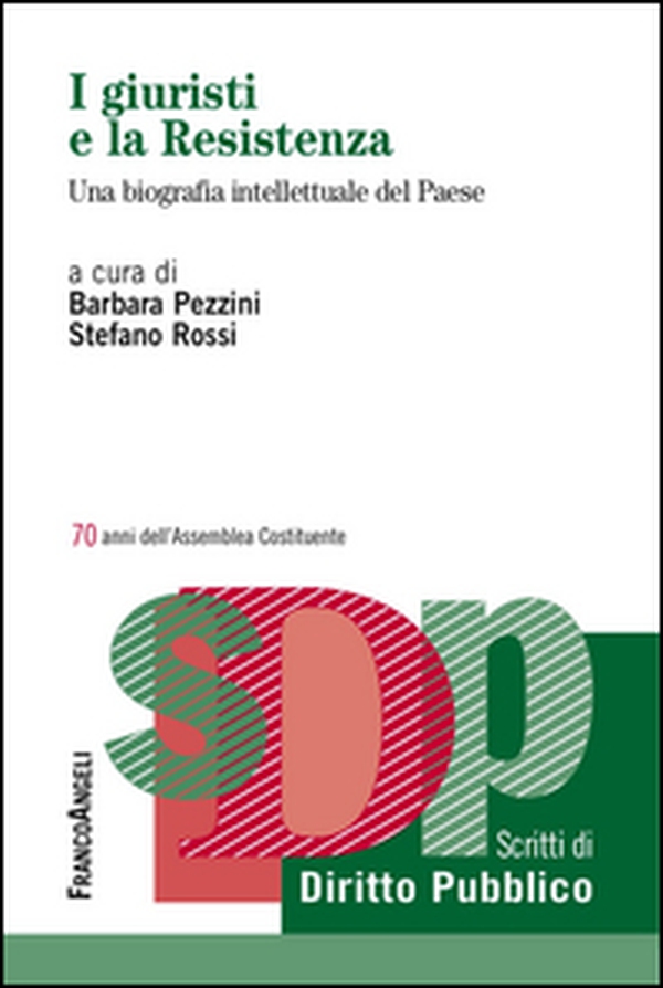 I giuristi e la Resistenza. Una biografia intellettuale del Paese - Librerie.coop I giuristi e la Resistenza. Una biografia intellettuale del Paese - Librerie.coop