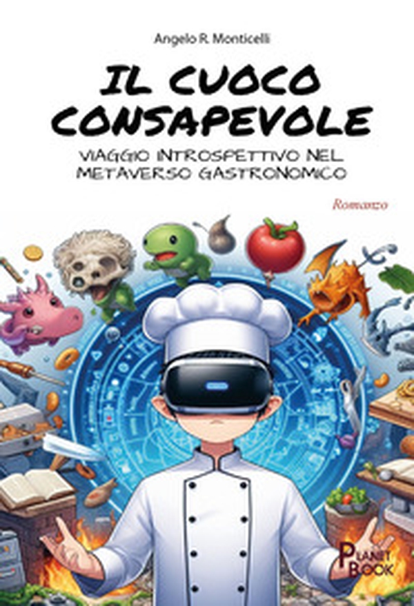 Il cuoco consapevole. Viaggio introspettivo nel metaverso gastronomico - Librerie.coop Il cuoco consapevole. Viaggio introspettivo nel metaverso gastronomico - Librerie.coop
