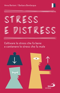 Stress e distress. Coltivare lo stress che fa bene e contenere lo stress che fa male - Librerie.coop
