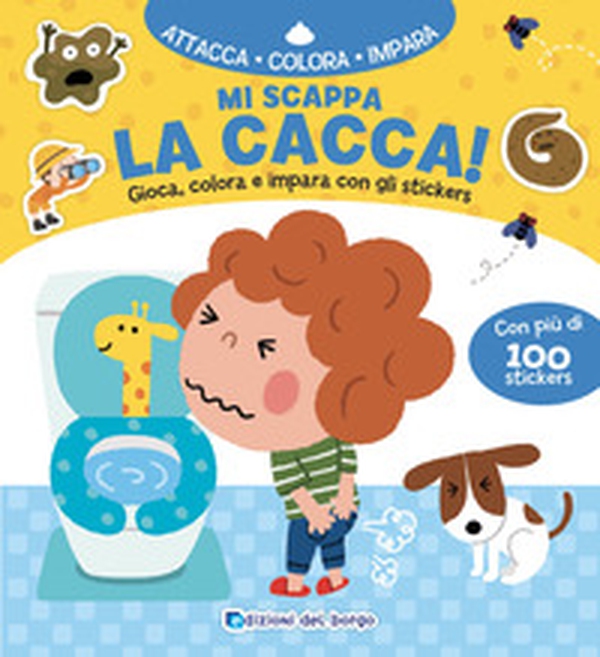 Mi scappa la cacca! Gioca, colora e impara con gli sticker. Con adesivi - Librerie.coop Mi scappa la cacca! Gioca, colora e impara con gli sticker. Con adesivi - Librerie.coop