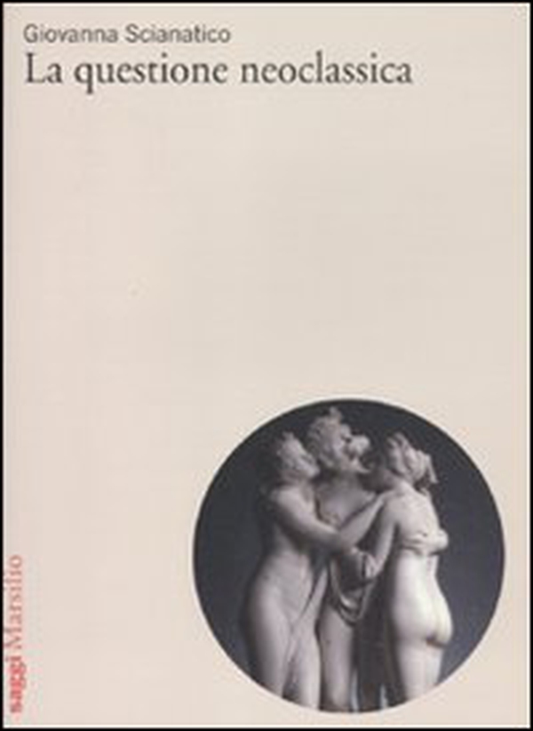 La questione neoclassica - Librerie.coop La questione neoclassica - Librerie.coop