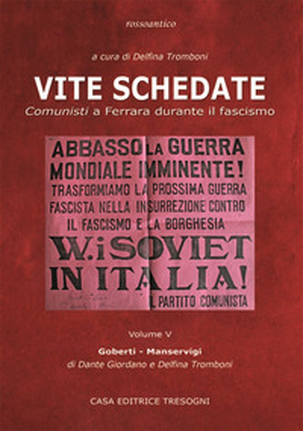 Vite schedate. Comunisti a Ferrara durante il fascismo - Vol. 5 - Librerie.coop Vite schedate. Comunisti a Ferrara durante il fascismo - Vol. 5 - Librerie.coop