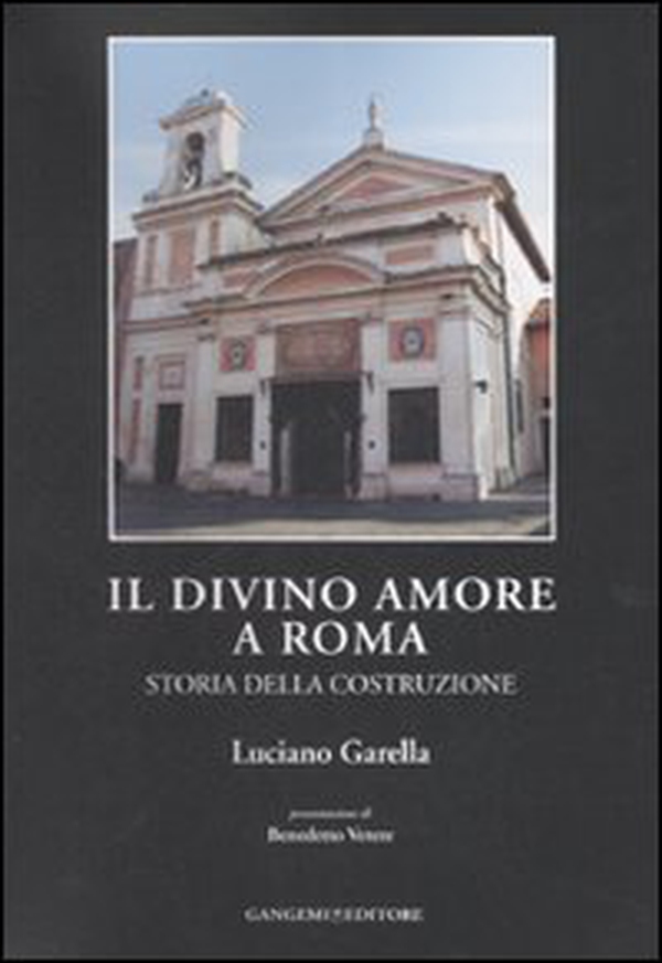 Il Divino Amore a Roma. Storia della costruzione - Librerie.coop Il Divino Amore a Roma. Storia della costruzione - Librerie.coop
