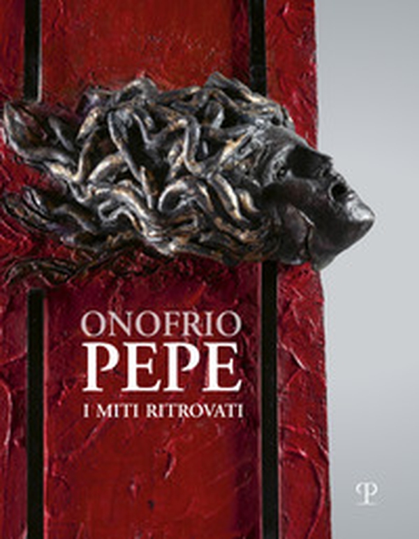 Onofrio Pepe. I miti ritrovati - Librerie.coop Onofrio Pepe. I miti ritrovati - Librerie.coop