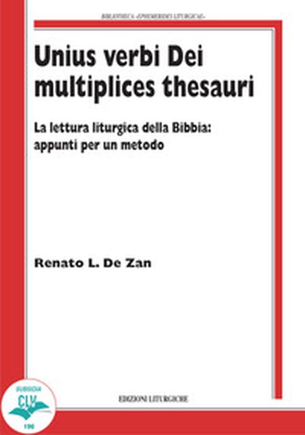 Unius verbi Dei multiplices thesauri. La lettura liturgica della Bibbia: appunti per un metodo - Librerie.coop Unius verbi Dei multiplices thesauri. La lettura liturgica della Bibbia: appunti per un metodo - Librerie.coop