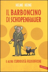 Il barboncino di Schopenhauer e altre curiosità filosofiche - Librerie.coop