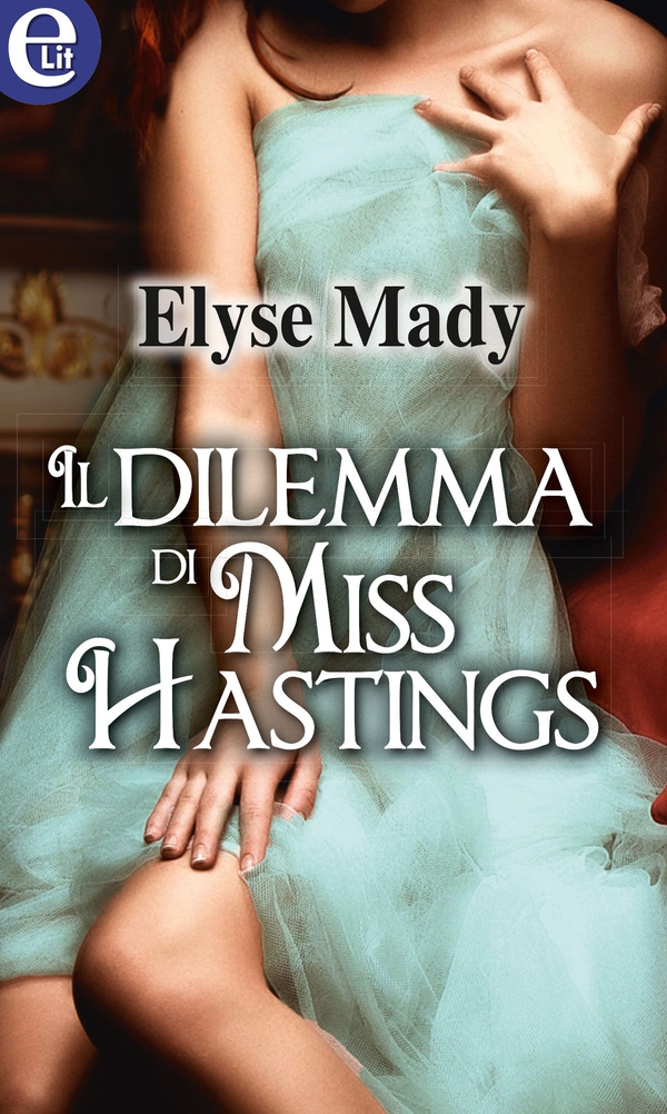 Il dilemma di Miss Hastings - Librerie.coop Il dilemma di Miss Hastings - Librerie.coop