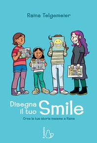 Disegna il tuo smile. Crea la tua storia insieme a Raina - Librerie.coop