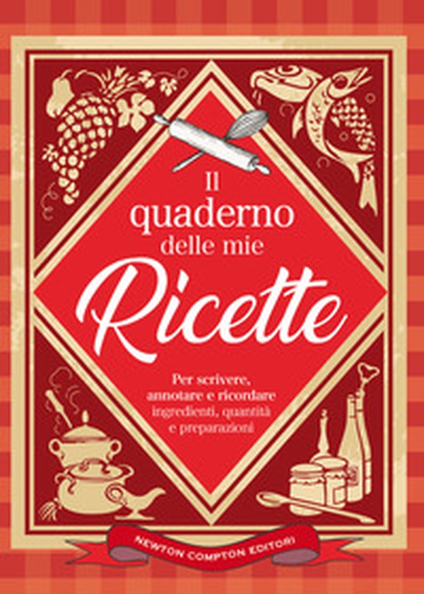 Il quaderno delle mie ricette - Librerie.coop Il quaderno delle mie ricette - Librerie.coop