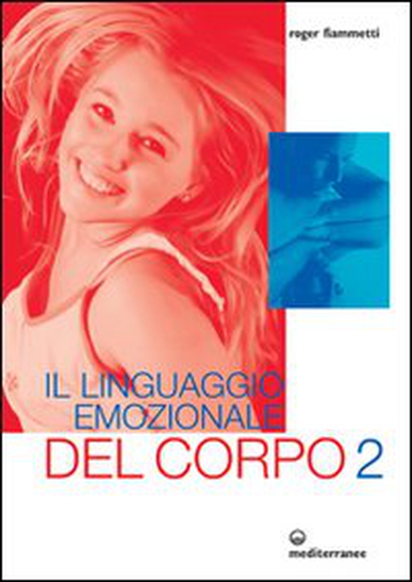 Il linguaggio emozionale del corpo 2 - Librerie.coop Il linguaggio emozionale del corpo 2 - Librerie.coop