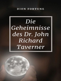 Die Geheimnisse des Dr. John Richard Taverner - Librerie.coop