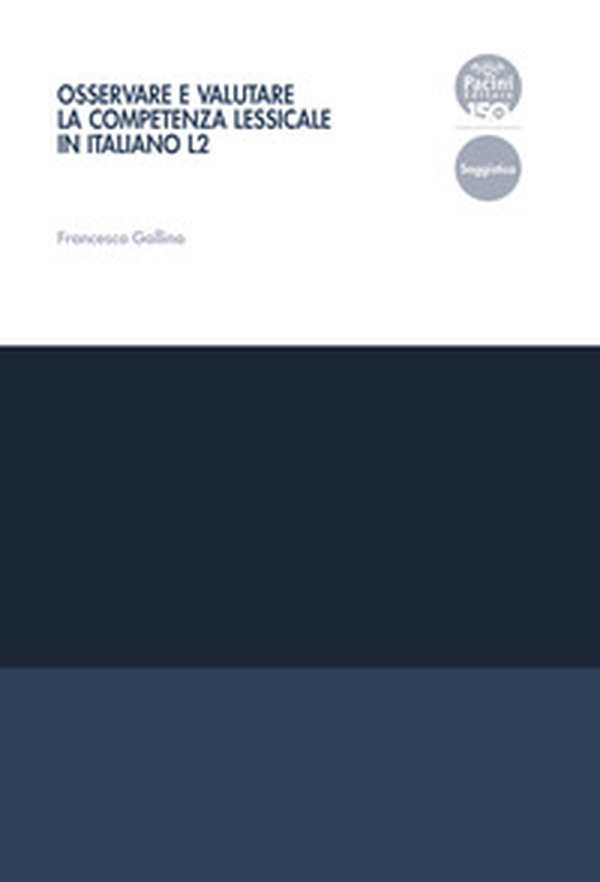 Osservare e valutare la competenza lessicale in italiano L2 - Librerie.coop Osservare e valutare la competenza lessicale in italiano L2 - Librerie.coop