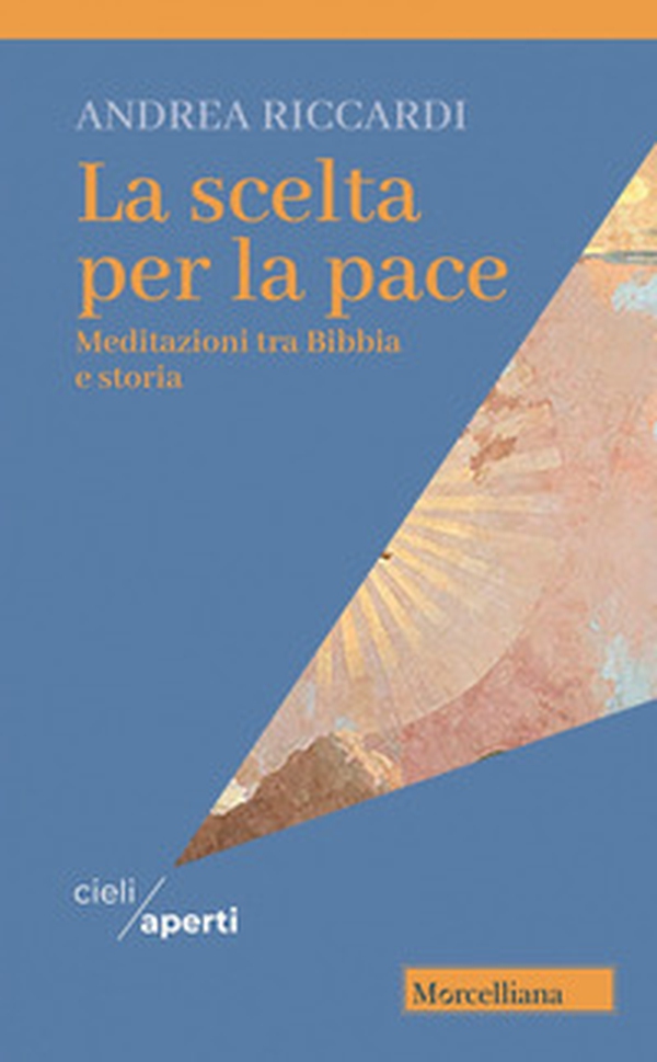 La scelta per la pace. Meditazioni tra Bibbia e storia - Librerie.coop La scelta per la pace. Meditazioni tra Bibbia e storia - Librerie.coop