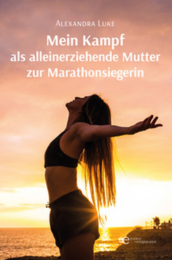 Mein Kampf als alleinerziehende Mutter zur Marathonsiegerin - Librerie.coop Mein Kampf als alleinerziehende Mutter zur Marathonsiegerin - Librerie.coop