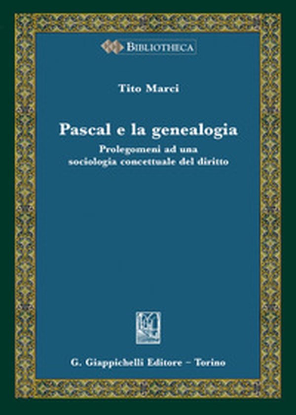 Pascal e la genealogia. Prolegomeni ad una sociologia concettuale del diritto - Librerie.coop Pascal e la genealogia. Prolegomeni ad una sociologia concettuale del diritto - Librerie.coop