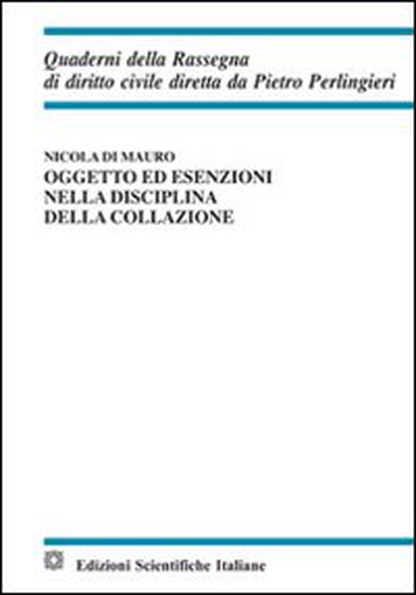 Oggetto ed esenzioni nella disciplina della collazione - Librerie.coop Oggetto ed esenzioni nella disciplina della collazione - Librerie.coop