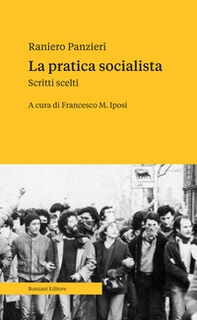 La pratica socialista. Scritti scelti - Librerie.coop