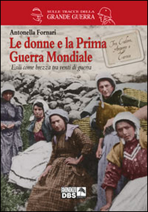 Le donne e la prima guerra mondiale - Librerie.coop Le donne e la prima guerra mondiale - Librerie.coop