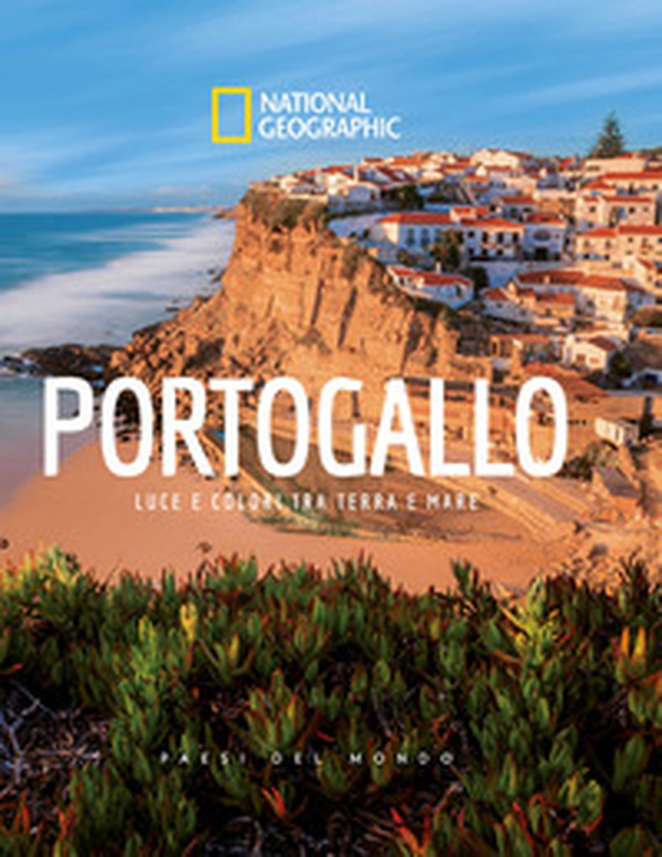 Portogallo. Luce e colori tra terra e mare. Paesi del mondo - Librerie.coop Portogallo. Luce e colori tra terra e mare. Paesi del mondo - Librerie.coop