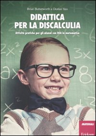 Didattica per la discalculia. Attività pratiche per gli alunni con DSA in matematica - Librerie.coop