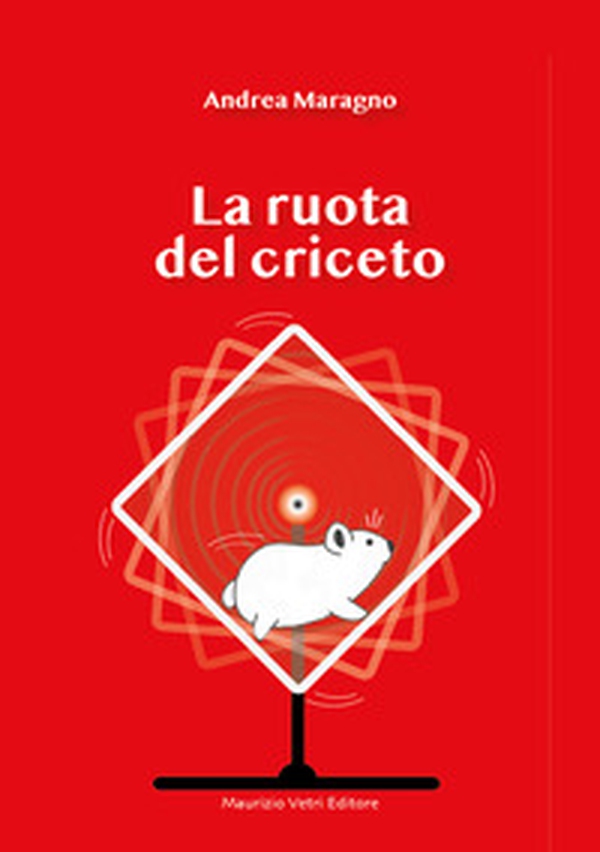 La ruota del criceto - Librerie.coop La ruota del criceto - Librerie.coop