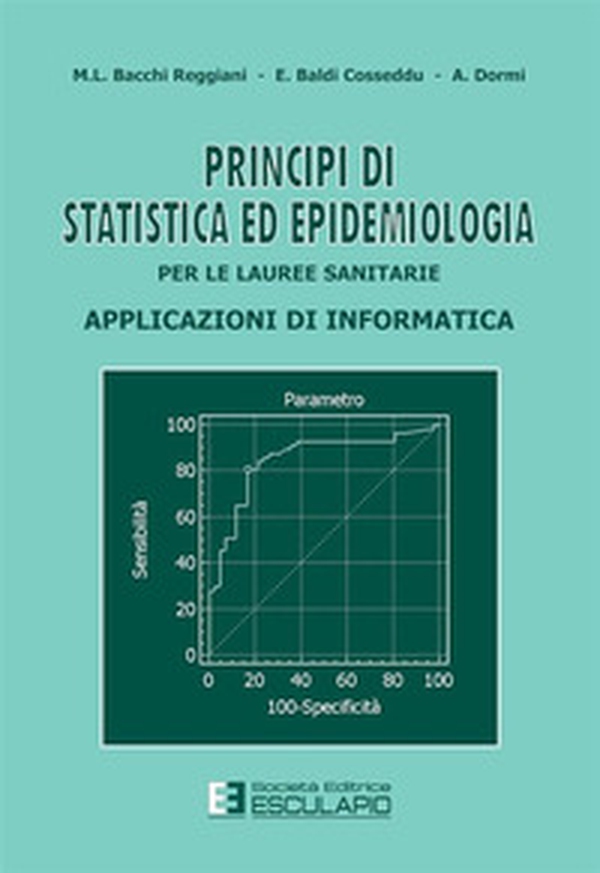 Principi di statistica ed epidemiologia per le lauree sanitarie. Applicazioni di informatica - Librerie.coop Principi di statistica ed epidemiologia per le lauree sanitarie. Applicazioni di informatica - Librerie.coop