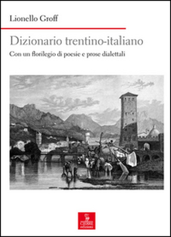 Dizionario italiano-trentino. Con un florilegio di poesie e prose dialettali - Librerie.coop Dizionario italiano-trentino. Con un florilegio di poesie e prose dialettali - Librerie.coop