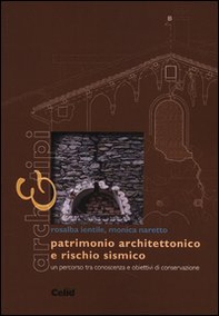 Patrimonio architettonico e rischio sismico. Un percorso tra conoscenza e obiettivi di conservazione - Librerie.coop
