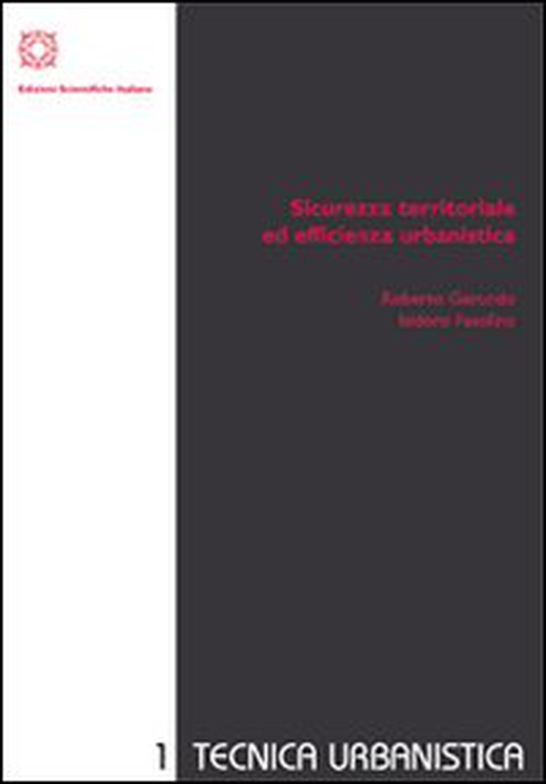 Sicurezza territoriale ed efficienza urbanistica - Librerie.coop Sicurezza territoriale ed efficienza urbanistica - Librerie.coop