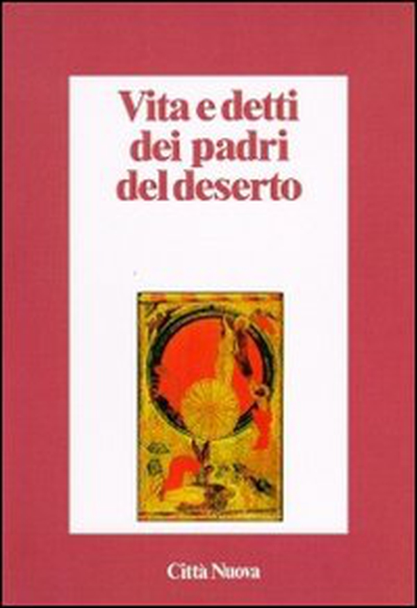 Vita e detti dei Padri del deserto - Librerie.coop Vita e detti dei Padri del deserto - Librerie.coop