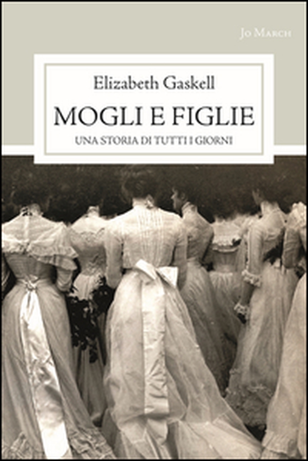 Mogli e figlie. Una storia di tutti i giorni - Librerie.coop Mogli e figlie. Una storia di tutti i giorni - Librerie.coop