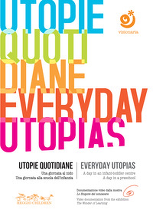 Utopie quotidiane. Una giornata al nido. Una giornata alla scuola dell'infanzia-Everyday utopias. A day in an infant-toddler centre. A day in a preschool. DVD - Librerie.coop Utopie quotidiane. Una giornata al nido. Una giornata alla scuola dell'infanzia-Everyday utopias. A day in an infant-toddler centre. A day in a preschool. DVD - Librerie.coop