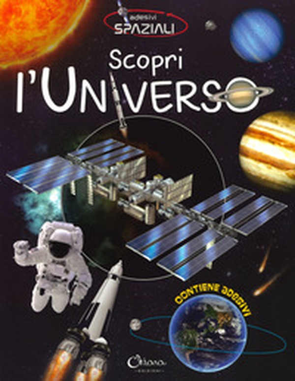 Scopri l'universo. Con adesivi - Librerie.coop Scopri l'universo. Con adesivi - Librerie.coop