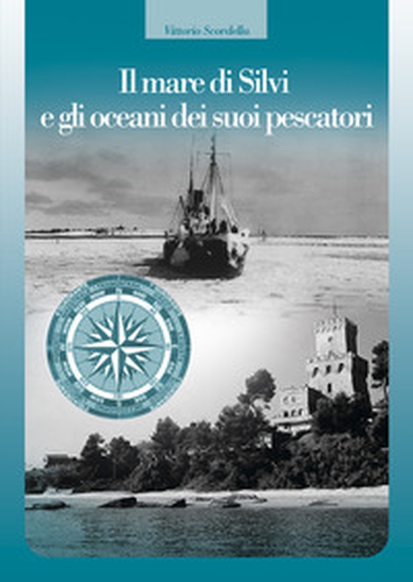 Il mare di Silvi e gli oceani dei suoi pescatori - Librerie.coop Il mare di Silvi e gli oceani dei suoi pescatori - Librerie.coop
