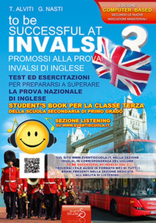 INVALSI di inglese «To be successful at invalsi» promossi alla prova INVALSI di inglese. Per la classe terza della scuola secondaria di primo grado - Librerie.coop INVALSI di inglese «To be successful at invalsi» promossi alla prova INVALSI di inglese. Per la classe terza della scuola secondaria di primo grado - Librerie.coop