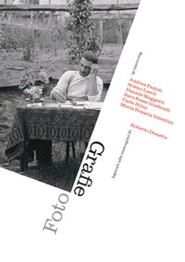 Foto Grafie. Racconti ispirati alle immagini di Roberto Donetta - Librerie.coop Foto Grafie. Racconti ispirati alle immagini di Roberto Donetta - Librerie.coop